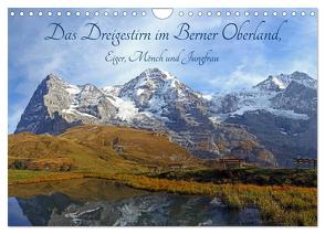 Das Dreigestirn im Berner Oberland. Eiger, Mönch und Jungfrau (Wandkalender 2024 DIN A4 quer), CALVENDO Monatskalender von Albicker,  Gerhard