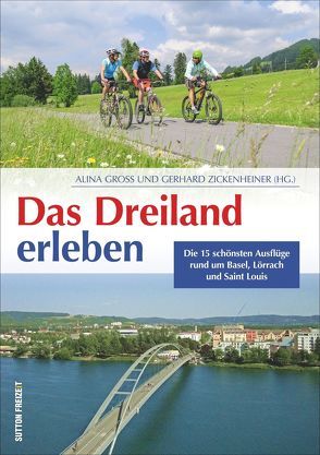 Das Dreiland erleben von Alina Gross, Zickenheiner (Hg.),  Gerhard