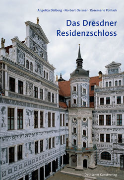 Das Dresdner Residenzschloss von Dülberg,  Angelica, Oelsner,  Norbert, Pohlack,  Rosemarie