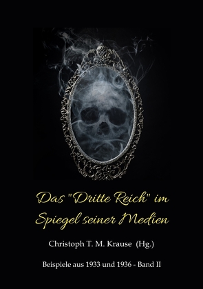 Das „Dritte Reich“ im Spiegel seiner Medien von Krause,  Christoph T. M.