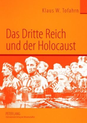 Das Dritte Reich und der Holocaust von Tofahrn,  Klaus W.