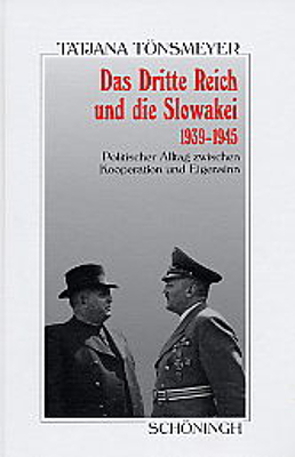 Das Dritte Reich und die Slowakai 1939-1945 von Tönsmeyer,  Tatjana