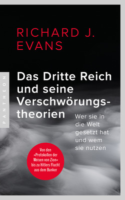 Das Dritte Reich und seine Verschwörungstheorien von Evans,  Richard J., Schmidt,  Klaus-Dieter