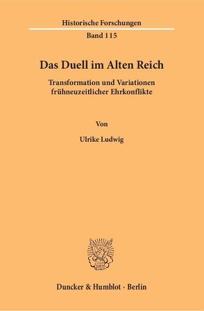 Das Duell im Alten Reich. von Ludwig,  Ulrike