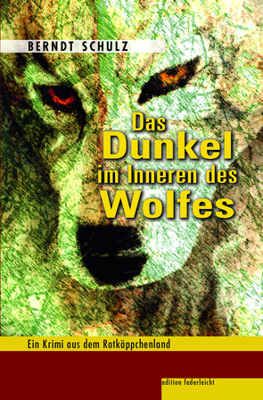 Das Dunkel im Inneren des Wolfes von Schulz,  Berndt