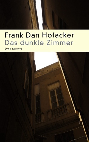 Das dunkle Zimmer von Hofacker,  Frank Dan