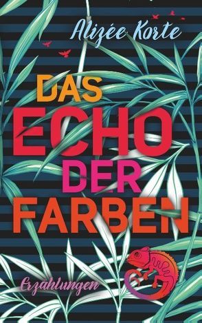 Das Echo der Farben von Korte,  Alizée