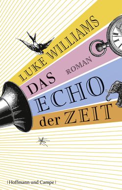 Das Echo der Zeit von Schönfeld,  Eike, Williams,  Luke