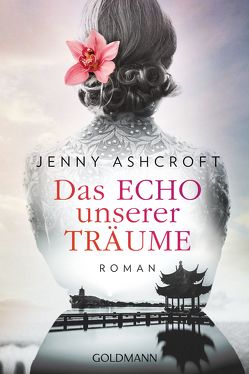 Das Echo unserer Träume von Ashcroft,  Jenny, Zeltner-Shane,  Henriette