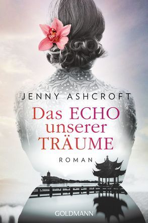 Das Echo unserer Träume von Ashcroft,  Jenny, Zeltner-Shane,  Henriette