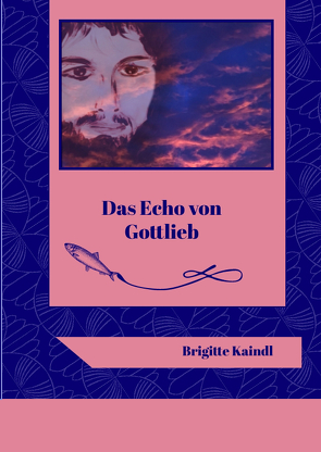 Das Echo von Gottlieb von Kaindl,  Brigitte, Leb,  Brenda