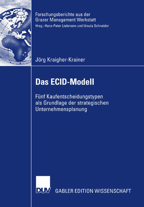 Das ECID-Modell von Kraigher-Krainer,  Jörg, Liebmann und Prof. Dr. Ursula Schneider,  Prof. Dr. Hans