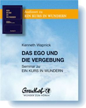 Das Ego und die Vergebung von Cattani,  Franchita, Wapnick,  Kenneth