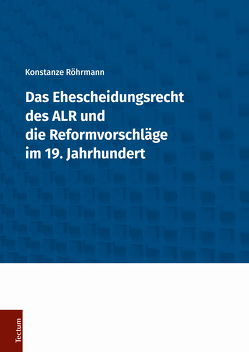 Das Ehescheidungsrecht des ALR und die Reformvorschläge im 19. Jahrhundert von Röhrmann,  Konstanze