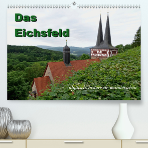 Das Eichsfeld – idyllisch, historisch, wunderschön (Premium, hochwertiger DIN A2 Wandkalender 2021, Kunstdruck in Hochglanz) von Flori0