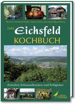 Das Eichsfeld-Kochbuch von Kohl,  Jens, Pradler,  Karin, Röhrig,  Klaus, Stolze,  Marion