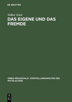 Das Eigene und das Fremde von Scior,  Volker