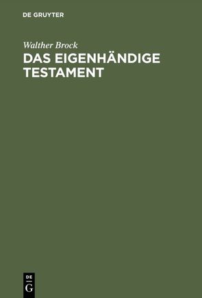 Das eigenhändige Testament von Brock,  Walther