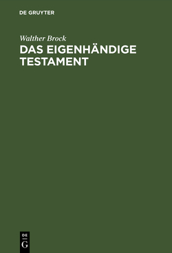 Das eigenhändige Testament von Brock,  Walther