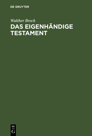 Das eigenhändige Testament von Brock,  Walther