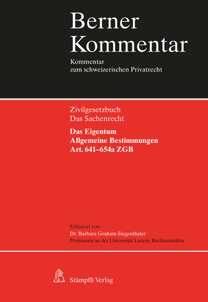 Das Eigentum – Art. 641-654a ZGB von Graham-Siegenthaler,  Barbara