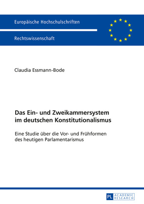 Das Ein- und Zweikammersystem im deutschen Konstitutionalismus von Essmann-Bode,  Claudia