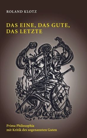 Das Eine, das Gute, das Letzte von Klotz,  Roland