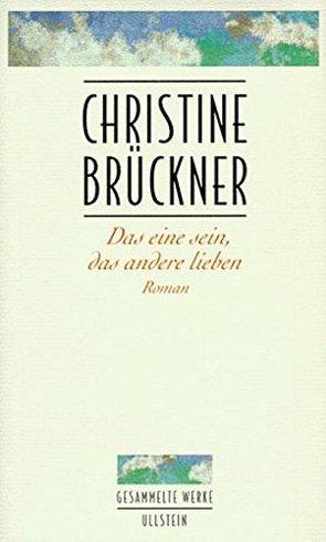 Das eine sein, das andere lieben von Brückner,  Christine