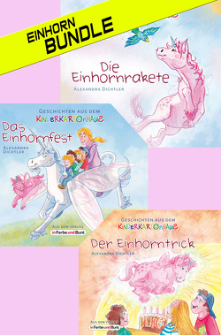 Das Einhorn-Bundle: Die Einhornrakete, Das Einhornfest & Der Einhorntrick (3 (Vor-)Lesebüchlein) von Dichtler,  Alexandra