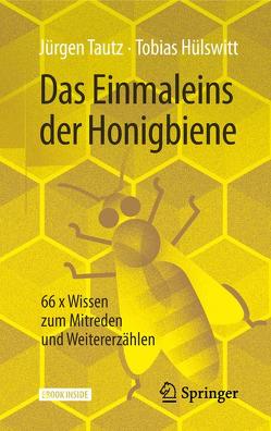 Das Einmaleins der Honigbiene von Hülswitt,  Tobias, Schwarz,  Sina, Tautz,  Jürgen