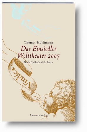 Das Einsiedler Welttheater 2007 von Hürlimann,  Thomas