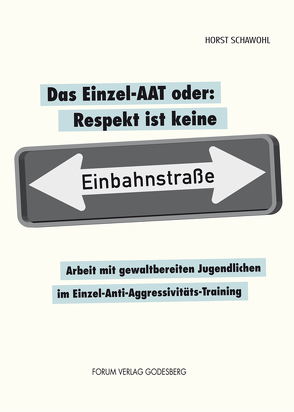 Das Einzel-AAT oder: Respekt ist keine Einbahnstraße von Schawohl,  Horst