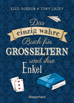 Das einzig wahre Buch für Großeltern und ihre Enkel. Alles, was Kinder lieben. Spiele für drinnen und draußen, basteln, bauen, singen, experimentieren, vorlesen u.v.m. Mit Tipps für Ausflüge, spannende Sachgeschichten und Kindergedichte von Gordon,  Eleo, Lacey,  Tony, Miedler,  Karin