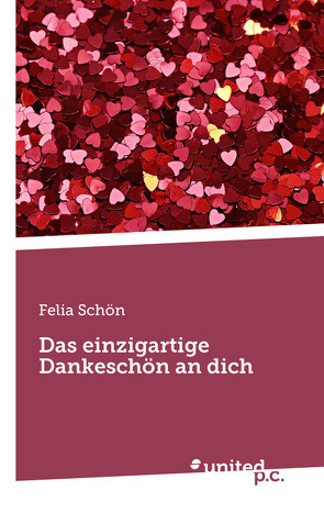 Das einzigartige Dankeschön an dich von Schön,  Felia