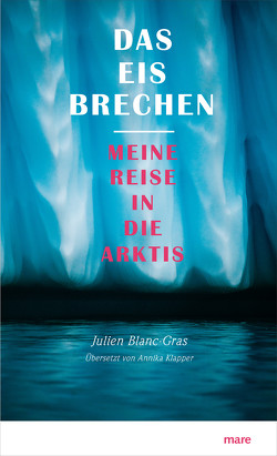 Das Eis brechen von Blanc-Gras,  Julien, Klapper,  Annika