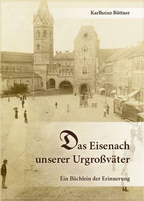 Das Eisenach unserer Urgroßväter von Büttner,  Karlheinz