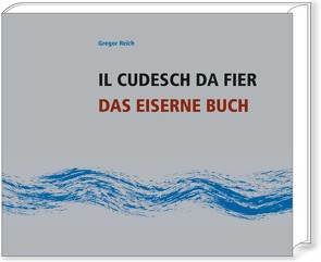 Das eiserne Buch /Il Cudesch da Fier von Reich,  Gregor, Weiss,  Max