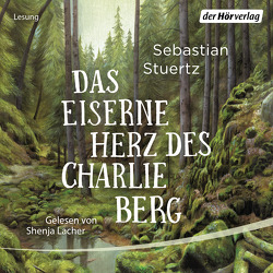 Das eiserne Herz des Charlie Berg von Lacher,  Shenja, Stuertz,  Sebastian