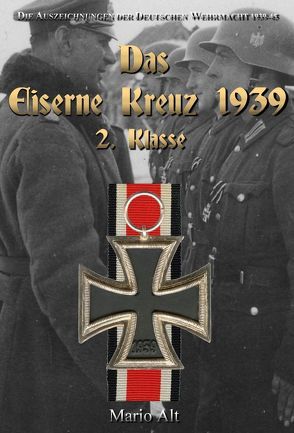 Das Eiserne Kreuz 1939 2. Klasse von Alt,  Mario