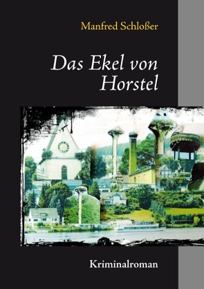 Das Ekel von Horstel von Schlösser,  Manfred