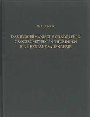 Das elbgermanische Gräberfeld Großromstedt in Thüringen von Peschel,  Karl