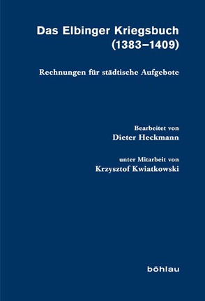Das Elbinger Kriegsbuch (1383-1409) von Heckmann,  Dieter