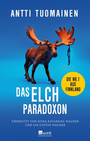 Das Elch-Paradoxon von Tuomainen,  Antti, Wagner,  Jan Costin, Wagner,  Niina Katariina