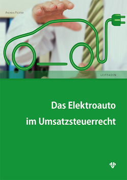 Das Elektroauto im Umsatzsteuerrecht von Feckter,  Andreas