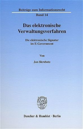 Das elektronische Verwaltungsverfahren. von Skrobotz,  Jan