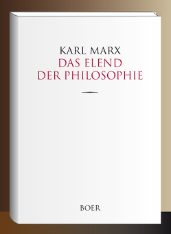 Das Elend der Philosophie von Bernstein,  Eduard, Engels,  Friedrich, Kautsky,  Karl, Marx,  Karl