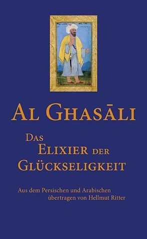 Das Elixier der Glückseligkeit von Al-Ghasâli, Ritter,  Hellmut