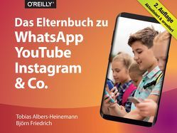 Das Elternbuch zu WhatsApp, YouTube, Instagram & Co. von Albers-Heinemann,  Tobias, Friedrich,  Björn