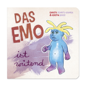 Das Emo ist wütend von Brass,  Kerstin, Schmitz-Kahmen,  Christa