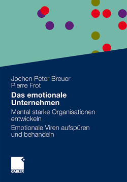 Das emotionale Unternehmen von Breuer,  Jochen Peter, Frot,  Pierre